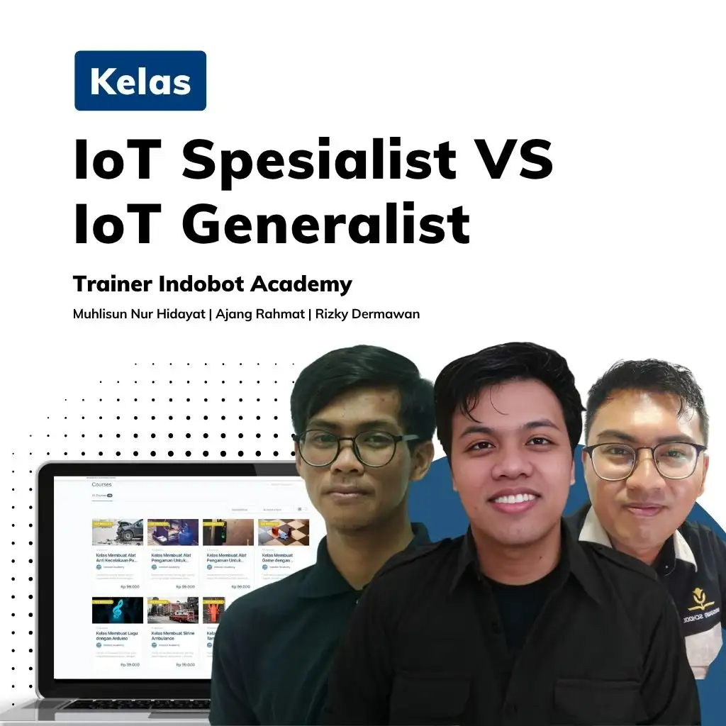 Kelas IoT Spesialist VS IoT Generalist