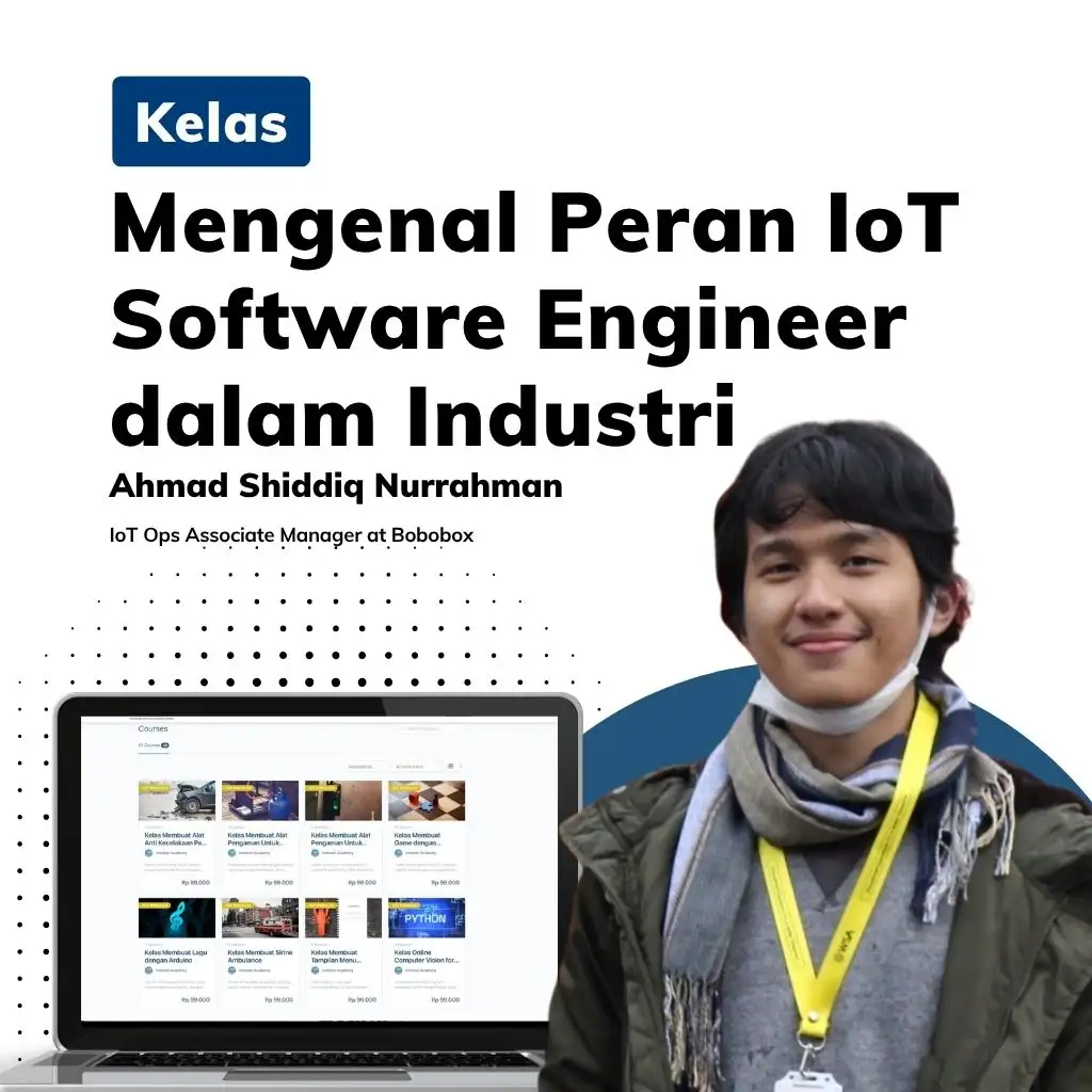 Kelas Mengenal Peran IoT Software Engineer Dalam Industri